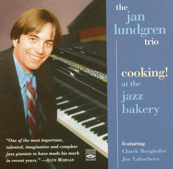 JAN LUNDGREN - The Jan Lundgren Trio : Cooking! At The Jazz Bakery cover 