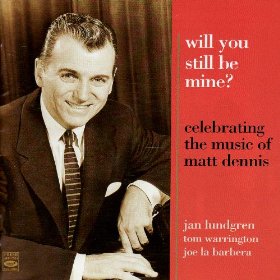 JAN LUNDGREN - Will You Still Be Mine? - Celebrating The Music Of Matt Dennis cover 