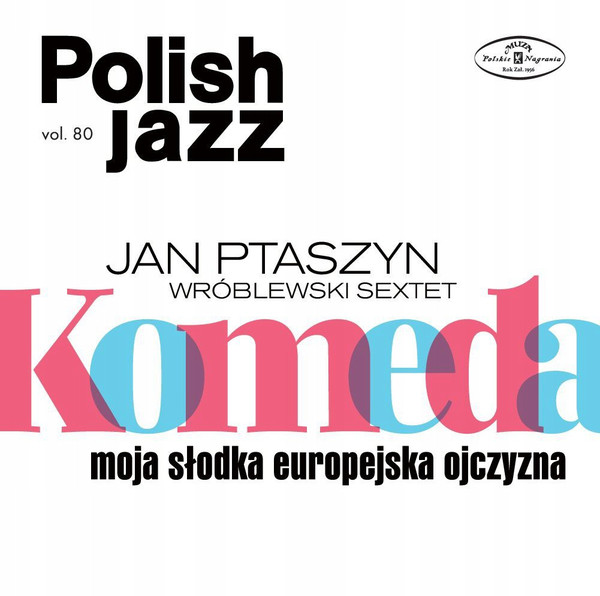 JAN PTASZYN WRÓBLEWSKI - Jan Ptaszyn Wróblewski Sextet ‎: Komeda Moja Słodka Europejska Ojczyzna cover 