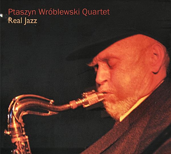 JAN PTASZYN WRÓBLEWSKI - Real Jazz cover 