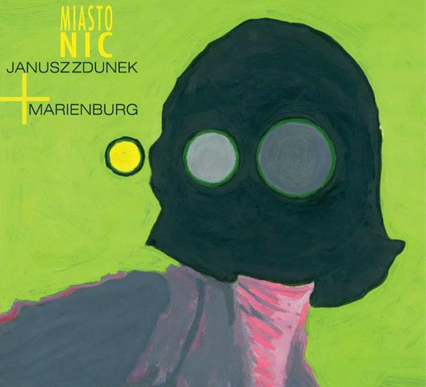 JANUSZ ZDUNEK - Janusz Zdunek + Marienburg ‎: Miasto Nic cover 