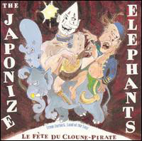 JAPONIZE ELEPHANTS - Le Fète Du Cloune - Pirate cover 