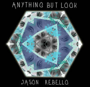 JASON REBELLO - Anything But Look cover 