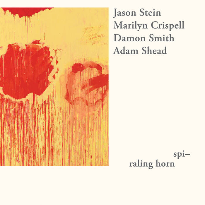 JASON STEIN - Jason Stein, Marilyn Crispell, Damon Smith, Adam Shead : Spi​-​raling Horn cover 