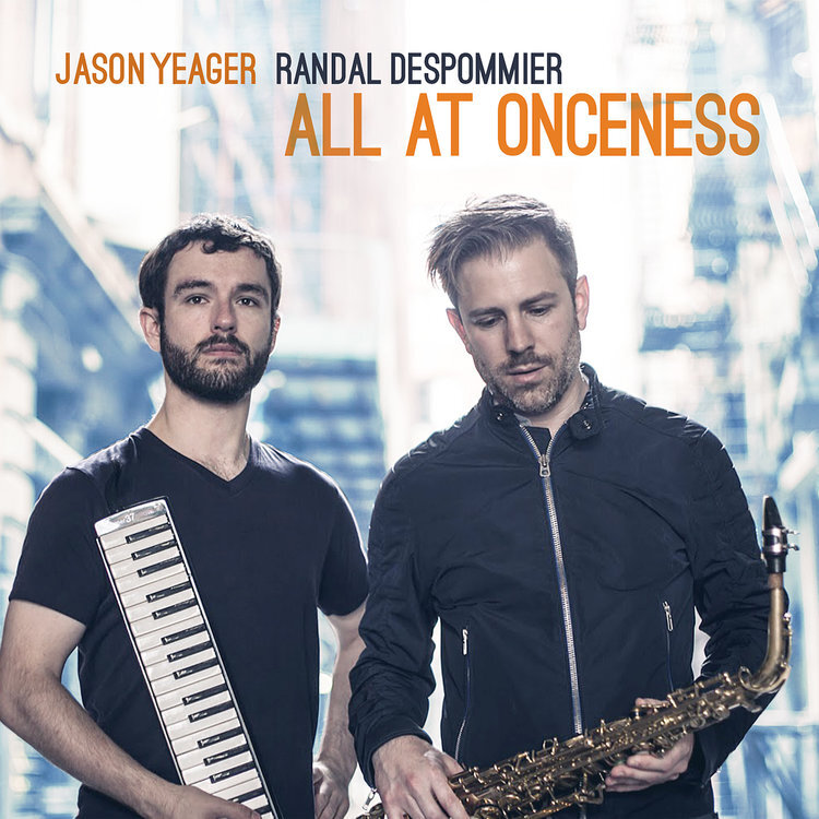 JASON YEAGER - Jason Yeager & Randal Despommier : All at Onceness cover 
