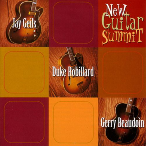 JAY GEILS (JOHN GEILS JR) - Jay Geils, Duke Robillard, Gerry Beaudoin ‎: New Guitar Summit cover 