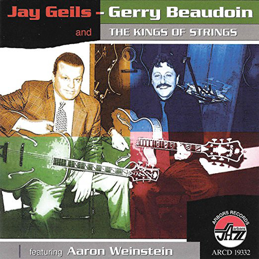 JAY GEILS (JOHN GEILS JR) - Jay Geils-Gerry Beaudoin and the Kings of Strings Featuring Aaron Weinstein cover 