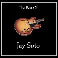 JAY SOTO - The Best of Jay Soto cover 