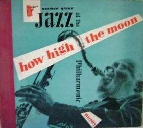 JAZZ AT THE PHILHARMONIC - How High the Moon cover 