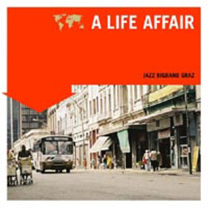 JAZZ BIGBAND GRAZ - A Life Affair cover 
