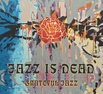 JAZZ IS DEAD (T LAVITZ) - Grateful Jazz cover 