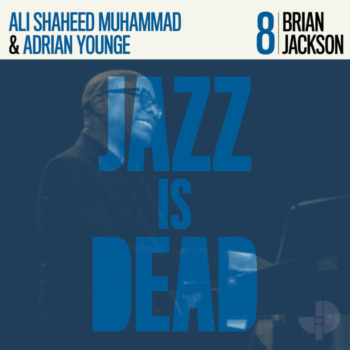 JAZZ IS DEAD (YOUNGE &amp; MUHAMMAD) - Brian Jackson JID008 cover 