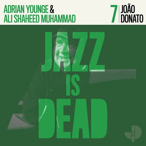 JAZZ IS DEAD (YOUNGE &amp; MUHAMMAD) - João Donato JID007 cover 