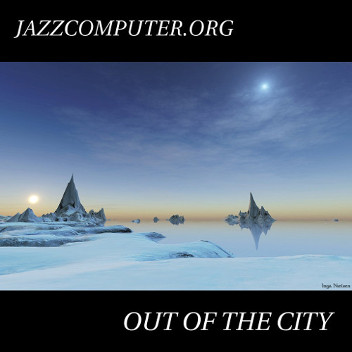 JAZZCOMPUTER.ORG - Out of the City cover 