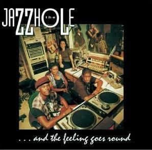 JAZZHOLE - ... And the Feeling Goes Round cover 