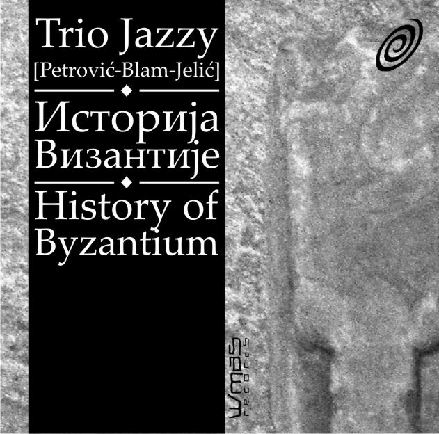 JAZZY / MILOŠ PETROVIĆ - History Of Byzantium cover 