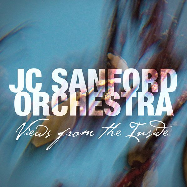 JC SANFORD - JC Sanford Orchestra ‎: Views From The Inside cover 