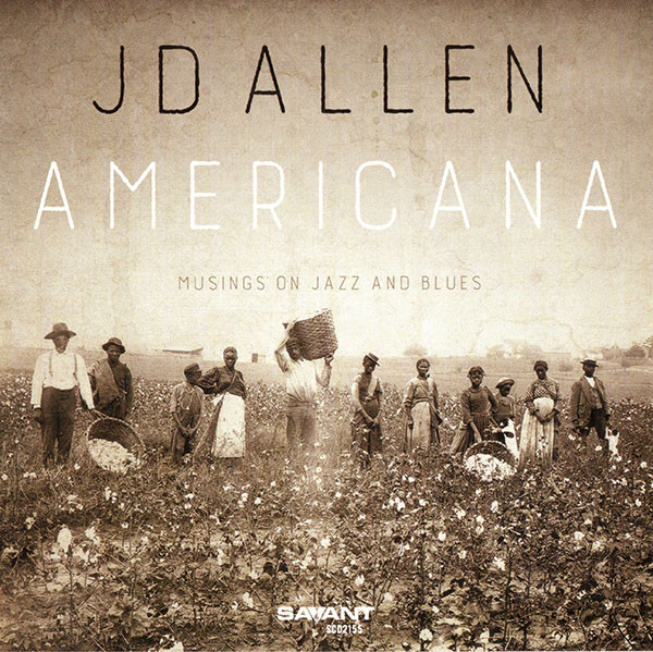 J.D. ALLEN - Americana (Musings On Jazz And Blues) cover 