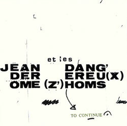 JEAN DEROME - Jean Derome et les Dangereux Zhoms ‎: To Continue cover 