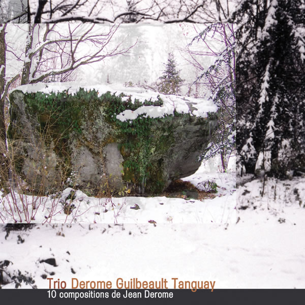 JEAN DEROME - Trio Derome Guilbeault Tanguay : 10 Compositions De Jean Derome cover 
