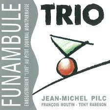 JEAN-MICHEL PILC - Jean-Michel Pilc Trio : Funambule cover 