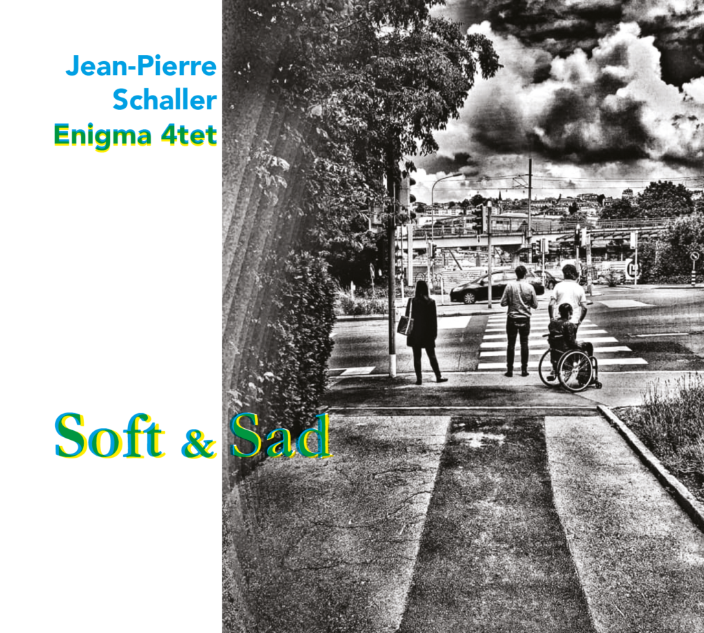 JEAN-PIERRE SCHALLER - Jean-Pierre Schaller Enigma 4tet : Soft &amp; Sad cover 
