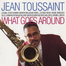 JEAN TOUSSAINT - What Goes Around cover 