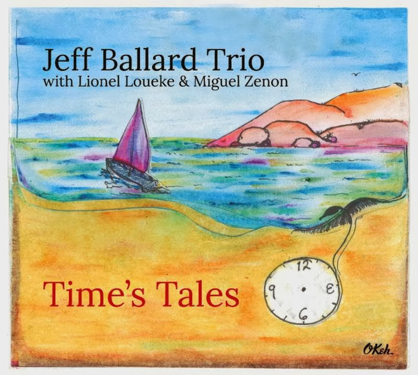 JEFF BALLARD - Jeff Ballard Trio With Lionel Loueke & Miguel Zenon ‎: Time's Tales cover 