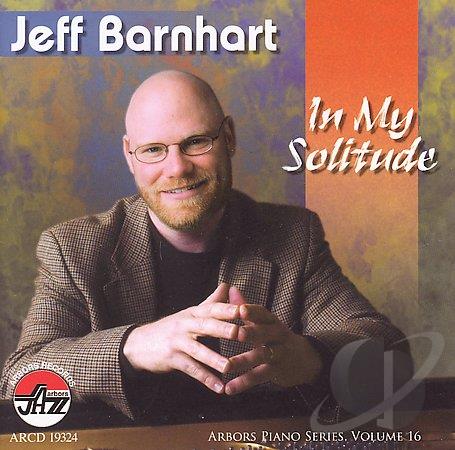 JEFF BARNHART - In My Solitude, Vol. 16: Arbors Piano Series cover 
