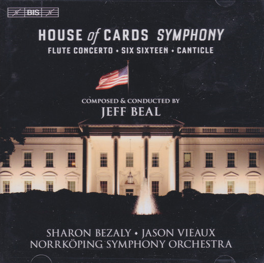 JEFF BEAL - House Of Cards Symphony - Flute Concerto - Six Sixteen - Canticle cover 