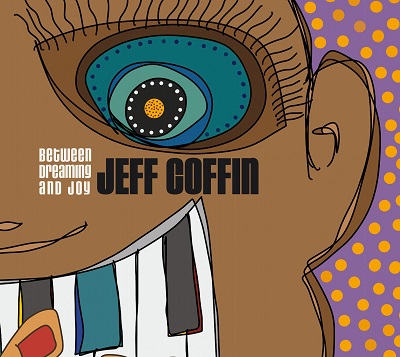 JEFF COFFIN - Between Dreaming And Joy cover 