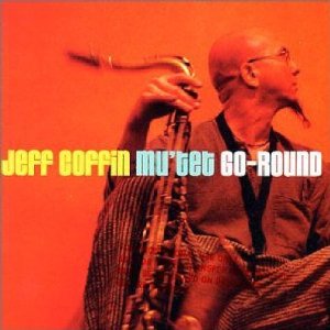 JEFF COFFIN - Jeff Coffin Mu'tet : Go-Round cover 