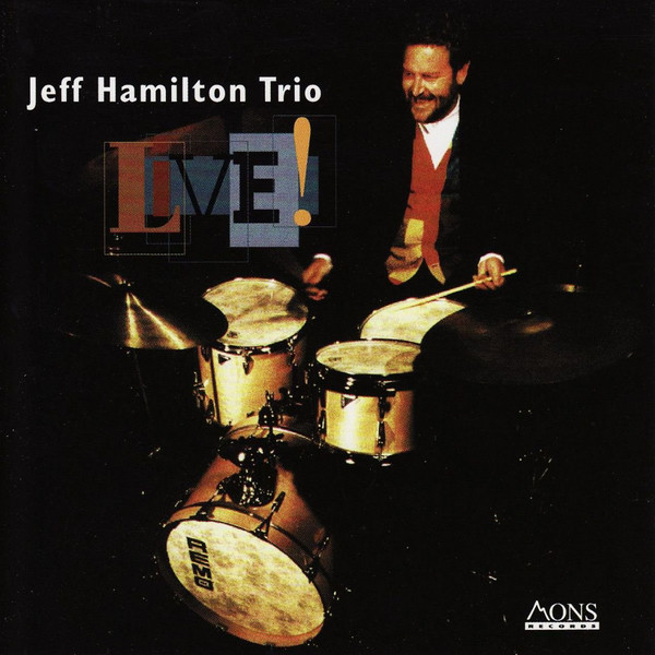 JEFF HAMILTON - Jeff Hamilton Trio ‎: Live! cover 