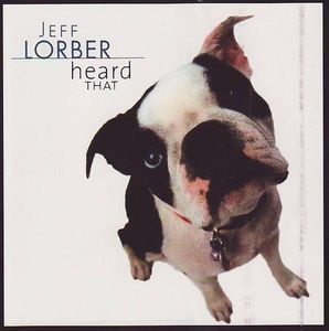JEFF LORBER - Heard That cover 