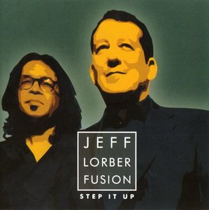 JEFF LORBER - Jeff Lorber Fusion : Step It Up cover 