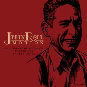 JELLY ROLL MORTON - The Complete Library Of Congress Recordings By Alan Lomax cover 