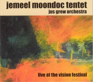 JEMEEL MOONDOC - Jemeel Moondoc Tentet ‎: Jus Grew Orchestra - Live At The Vision Festival cover 