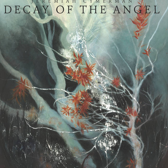 JEREMIAH CYMERMAN - Decay Of The Angel cover 