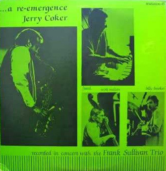 JERRY COKER - Recorded In Concert With The Frank Sullivan Trio . . . A Re-emergence cover 