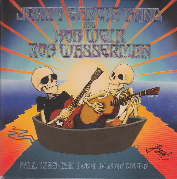 JERRY GARCIA - Jerry Garcia Band, Bob Weir And Rob Wasserman ‎: Fall 1989: The Long Island Sound cover 