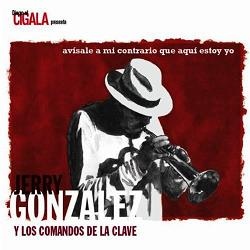 JERRY GONZÁLEZ - Avísale A Mi Contrario Que Aquí Estoy Yo cover 