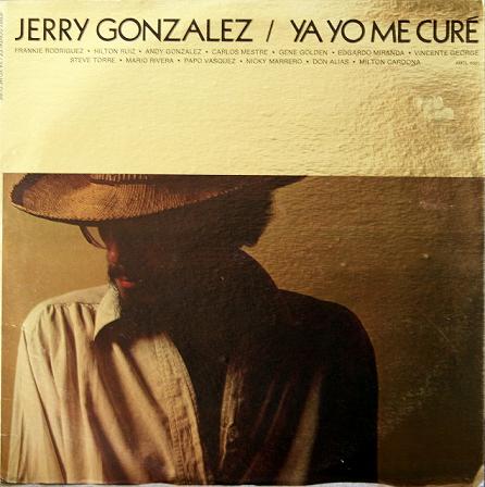 JERRY GONZÁLEZ - Ya Yo Me Curé cover 