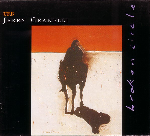 JERRY GRANELLI - Jerry Granelli UFB : Broken Circle cover 