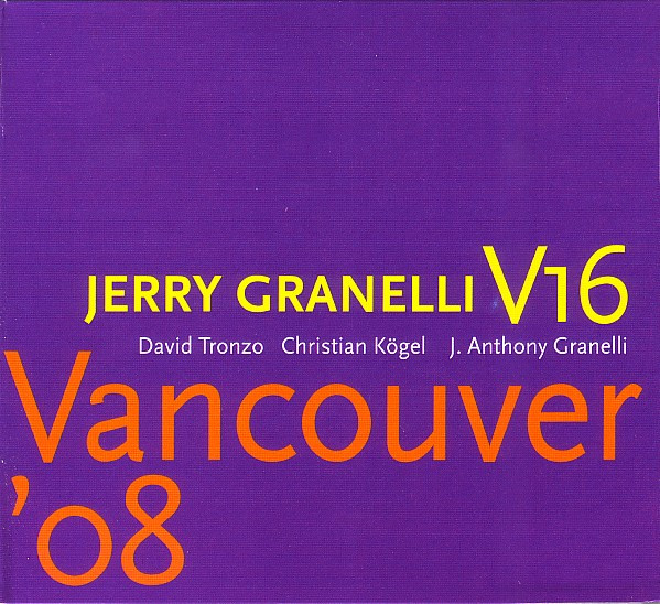 JERRY GRANELLI - Jerry Granelli V16 : Vancouver '08 cover 