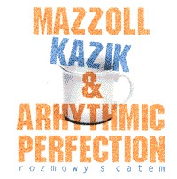 JERZY MAZZOLL - Mazzoll, Kazik & Arhythmic Perfection ‎: Rozmowy S Catem cover 