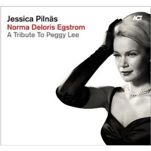 JESSICA PILNÄS - Norma Deloris Egstrom - Tribute To Peggy Lee cover 
