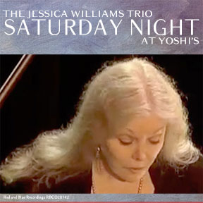 JESSICA WILLIAMS - Saturday Night -The Jessica Williams Trio at Yoshi's cover 