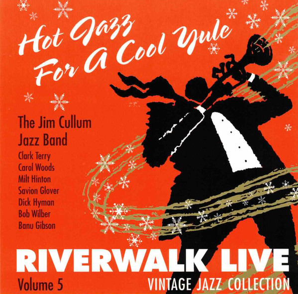 JIM CULLUM JR - Hot Jazz For A Cool Yule - Riverwalk Live Volume 5 cover 