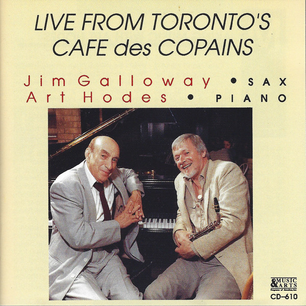 JIM GALLOWAY - Jim Galloway & Art Hodes ‎: Live From Toronto's Cafe Des Copains cover 