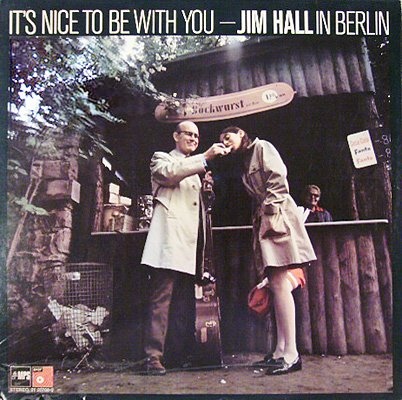 JIM HALL - In Berlin : It’s Nice to be with You cover 
